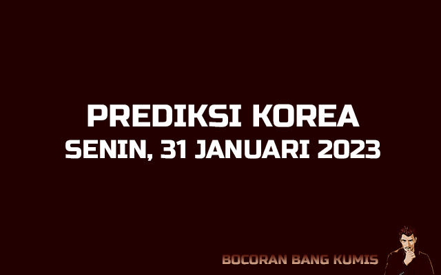 Prediksi Keluaran Togel Korea 31 Januari 2023