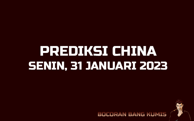 Prediksi Togel China 31 Januari 2023