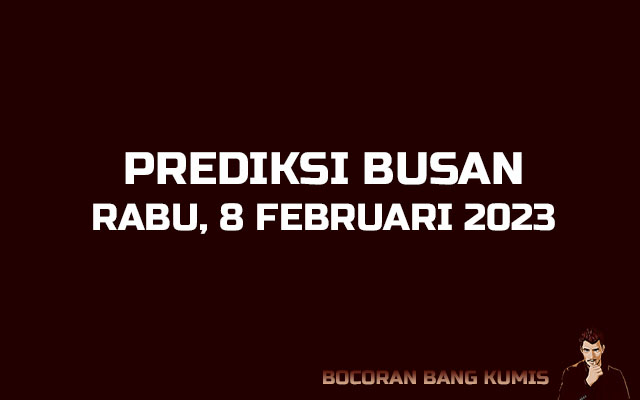 Prediksi Togel Busan 8 Februari 2023
