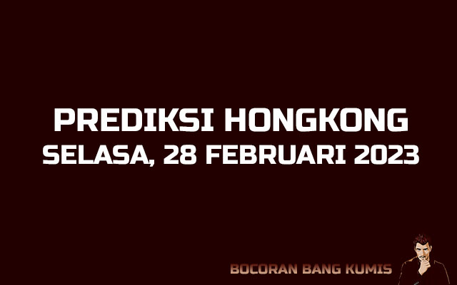 Prediksi Togel Hongkong 28 Februari 2023