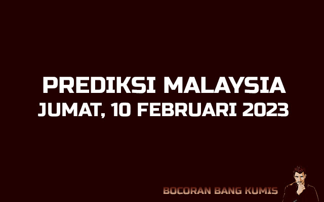 Prediksi Togel Malaysia 10 Februari 2023