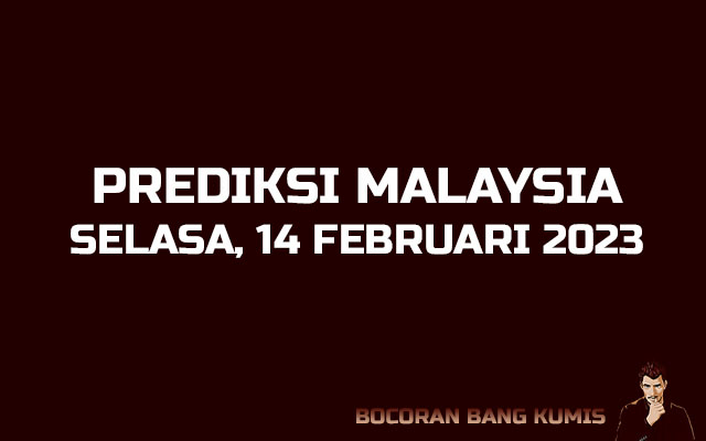 Prediksi Togel Malaysia 14 Februari 2023