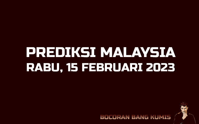 Prediksi Togel Malaysia 15 Februari 2023