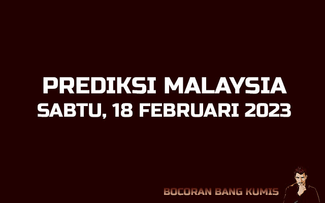 Prediksi Togel Malaysia 18 Februari 2023