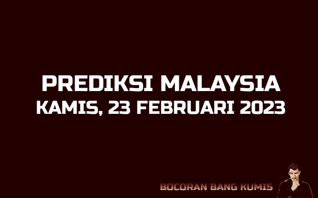 Prediksi Togel Malaysia 23 Februari 2023