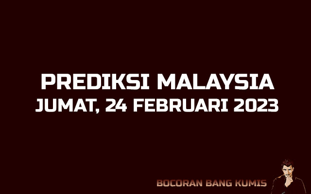 Prediksi Togel Malaysia 24 Februari 2023