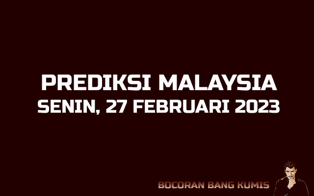 Prediksi Togel Malaysia 27 Februari 2023