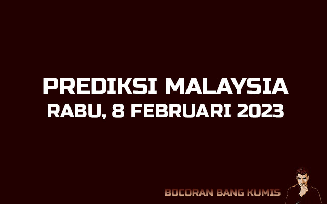 Prediksi Togel Malaysia 8 Februari 2023