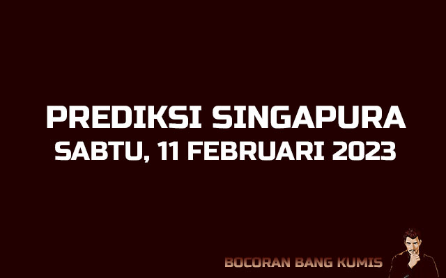 Prediksi Togel Singapura 11 Februari 2023