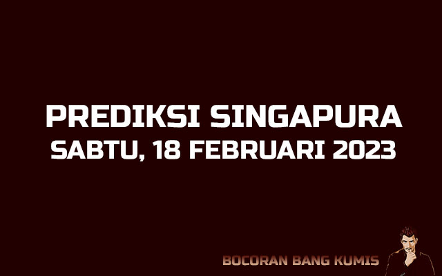Prediksi Togel Singapura 18 Februari 2023
