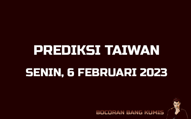 Prediksi Togel Taiwan 6 Februari 2023